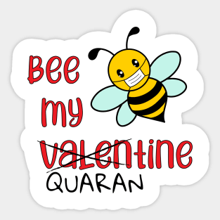 Bee my Valentine/Quarantine Sticker